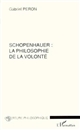 Schopenhauer : la philosophie de la volonté