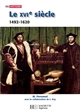 Le XVIe siècle : 1492-1620 : des grandes découvertes à la contre-Réforme