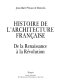 Histoire de l'architecture française : [2] : De la Renaissance à la Révolution