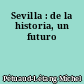 Sevilla : de la historia, un futuro