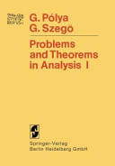 Problems and theorems in analysis : Volume I : Series, integral calculus, theory of functions