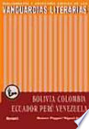 Las vanguardias literarias en Bolivia, Ecuador, Colombia, Perú y Venezuela : bibliografía y antología crítica