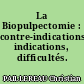 La Biopulpectomie : contre-indications, indications, difficultés.