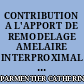 CONTRIBUTION A L'APPORT DE REMODELAGE AMELAIRE INTERPROXIMAL DANS L'ORTHODONTIE DE L'ADULTE