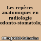 Les repères anatomiques en radiologie odonto-stomatologique