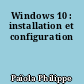 Windows 10 : installation et configuration