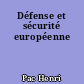 Défense et sécurité européenne