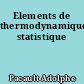 Elements de thermodynamique statistique
