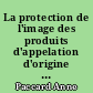 La protection de l'image des produits d'appelation d'origine controlée : article 5 de la loi du 2 juillet 1990
