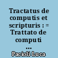 Tractatus de computis et scripturis : = Trattato de computi e delle scritture
