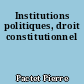 Institutions politiques, droit constitutionnel