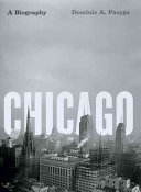 Chicago : a biography