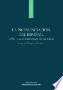 La pronunciación del español : fonética y enseñanza de lenguas