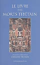 Le livre des morts tibétain : la grande libération par l'audition pendant le bardo