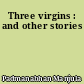 Three virgins : and other stories