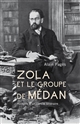 Zola et le Groupe de Médan : histoire d'un cercle littéraire