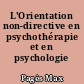 L'Orientation non-directive en psychothérapie et en psychologie sociale