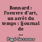 Bonnard : l'oeuvre d'art, un arrêt du temps : [journal de l'exposition, Paris, Musée d'art moderne de la Ville de Paris, 2 février-7 mai 2006]