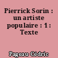 Pierrick Sorin : un artiste populaire : 1 : Texte