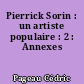 Pierrick Sorin : un artiste populaire : 2 : Annexes