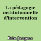 La pédagogie institutionnelle d'intervention