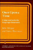 Once upon a time : using stories in the language classroom