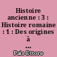 Histoire ancienne : 3 : Histoire romaine : 1 : Des origines à l'achèvement de la conquête, 133 avant J.-C.