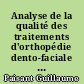 Analyse de la qualité des traitements d'orthopédie dento-faciale présentés par les étudiants de quatrième année du CECSMO de Nantes.