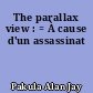 The parallax view : = À cause d'un assassinat