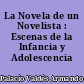 La Novela de un Novelista : Escenas de la Infancia y Adolescencia