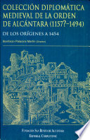 Coleccion diplomatica medieval de la orden de Alcantara (1157?-1494) : de los origenes a 1454