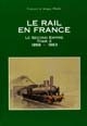 Le rail en France : le Second Empire : Tome 2 : 1858-1863