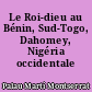 Le Roi-dieu au Bénin, Sud-Togo, Dahomey, Nigéria occidentale