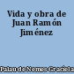 Vida y obra de Juan Ramón Jiménez