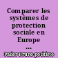 Comparer les systèmes de protection sociale en Europe : Volume 1 : Rencontres d'Oxford [mai 1994] : France, Grande-Bretagne