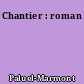 Chantier : roman