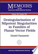 Desingularization of nilpotent singularities in families of planar vector fields