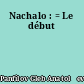 Nachalo : = Le début