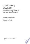 The learning of liberty : the educational ideas of the American founders