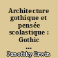 Architecture gothique et pensée scolastique : Gothic Architecture and Scholasticism : L Abbé Suger de Saint-Denis