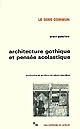 Architecture gothique et pensée scolastique : précédé de L'Abbé Suger de Saint-Denis