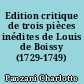 Edition critique de trois pièces inédites de Louis de Boissy (1729-1749)