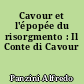 Cavour et l'épopée du risorgmento : Il Conte di Cavour