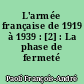 L'armée française de 1919 à 1939 : [2] : La phase de fermeté