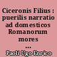 Ciceronis Filius : puerilis narratio ad domesticos Romanorum mores illustrandos in usum scholarum redacta