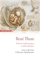 René Thom : portrait mathématique et philosophique