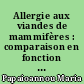 Allergie aux viandes de mammifères : comparaison en fonction du composant allergénique impliqué, alpha-gal ou sérumalbumine