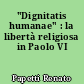 "Dignitatis humanae" : la libertà religiosa in Paolo VI