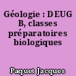 Géologie : DEUG B, classes préparatoires biologiques