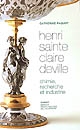 Henri Sainte Claire Deville : chimie, recherche et industrie